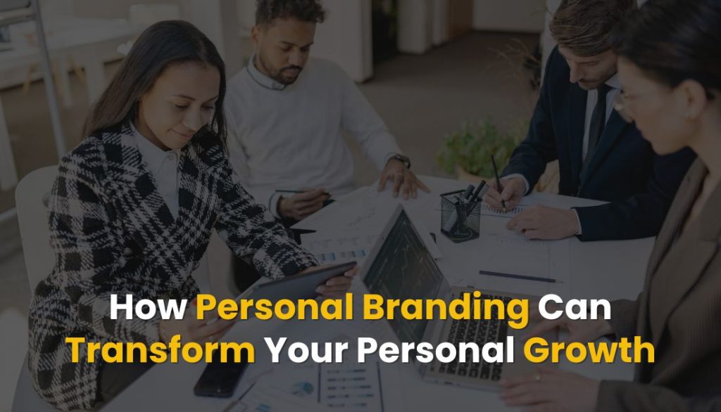 How Personal Branding Can Transform Your Personal Growth
